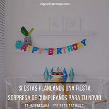 Cómo organizar una fiesta sorpresa para mi novio. Fiesta Cumpleanos Sorpresa Para Tu Novio Te Ayudamos A Planearla