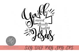 Ya Ll Need Sweet Baby Jesus Svg Png Etsy In 2020 Jesus Graphic Jesus Design Jesus