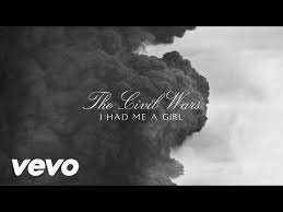 The Civil Wars I Had Me A Girl Audio Youtube Civil War Civilization War