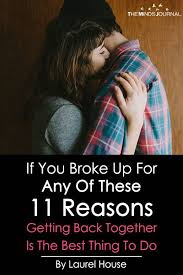 If You Broke Up For Any Of These 11 Reasons Getting Back Together Is The Best Thing To Do Getting Back Together Back Together Quotes Getting Back Together Quotes