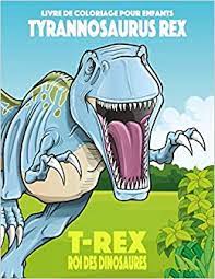 Livre De Coloriage Pour Enfants Tyrannosaurus Rex T Rex Roi Des Dinosaures Snels Nick Amazon Fr Livres