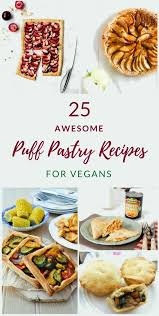 25 Awesome Vegan Puff Pastry Recipes That Are Easy To Make Using Ready Made Puff Pastry Puffpastry Pastry Veganp Puff Pastry Recipes Vegan Pastries Recipes