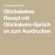 Rezept Gluckskekse Backen Gluckskekse Spruche Zum Ausdrucken Rezept Gluckskekse Gluckskekse Spruche Gluckskekse Rezept