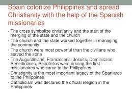 Mar 18, 2021 · in our case, the spaniards who arrived in the philippines in 1521 were not only motivated by the spread of the christian faith, but also by dreams of economic and political prestige for spain. Table Of Contents Lesson 1 The Coming Of The Spaniards In The Philippines Lesson 2 The Spread Of Christianity In The Philippines Lesson 3 Spain S Livelihood Ppt Download