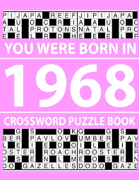 Newspapers featuring the puzzle include the new york. Crossword Puzzle Book You Were Born In 1968 Crossword Puzzle Book For Adults To Enjoy Free Time Large Print Paperback Orinda Books