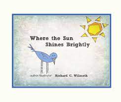 Where The Sun Shines Brightly By Richard Coy Wilmoth Blurb Books Uk