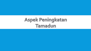 Maybe you would like to learn more about one of these? Bab 4 Aspek Peningkatan Tamadun