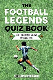 The more questions you get correct here, the more random knowledge you have is your brain big enough to g. The Football Legends Quiz Book 500 Challenging All Star Trivia Questions Football Trivia Series Kindle Edition By Carpenter Sebastian Children Kindle Ebooks Amazon Com