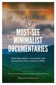 10 Must See Documentaries On Minimalism Documentaries Netflix Documentaries Best Documentaries