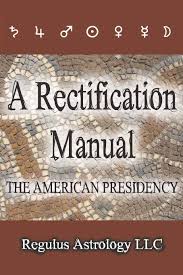 A Rectification Manual The American Presidency Regulus