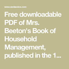 Free Downloadable Pdf Of Mrs Beeton S Book Of Household Management Published In The 1860 S Household Management Book Worth Reading Books