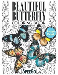 Plus, it's an easy way to celebrate each season or special holidays. Amazon Com Large Print Beautiful Butterfly Coloring Book An Adult Coloring Book Featuring Beautiful Butterflies And Flower For Relieving Stress Relaxation Soothe The Soul By Speego Coloring Books 9798735297628 Speego Books