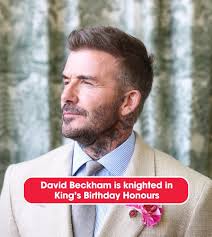 David Beckham has been knighted for services to sports and charity 💫