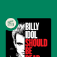 Billy Idol Should Be Dead — Manship Theatre