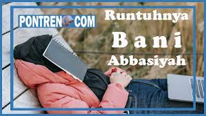 Check spelling or type a new query. Sebab Dan Faktor Runtuhnya Bani Abbasiyah Pontren Com