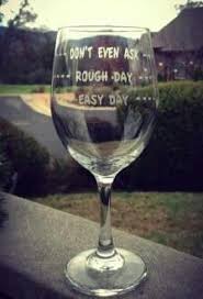 Pin By Nar On Housewares Rough Day Wine Wine Glass