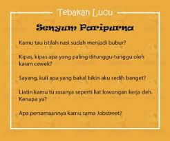 Nasi → rice bubur → porridge sudah menjadi → have already become. Tebak Tebakan Lucu Tentang Cinta Bikin Gebetan Senyum Paripurna Yedepe Com