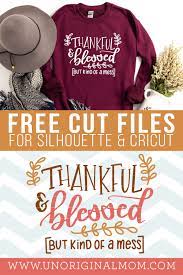 Jpeg, pdf, eps, dxf, and svg. Free Thankful Svgs Thankful Blessed But Kind Of A Mess Unoriginal Mom