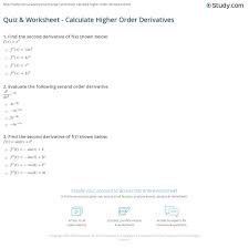 These worksheets allow you to produce unlimited numbers of dynamically created differentiation rules for calculus worksheets. Quiz Worksheet Calculate Higher Order Derivatives Study Com