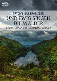 Amazon Com Und Ewig Singen Die Walder Erster Roman Der Bjorndal Trilogie Die Bjorndal Trilogie 1 German Edition Ebook Gulbranssen Trygve Kindle Store