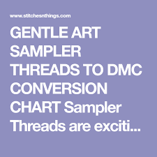Gentle Art Sampler Threads To Dmc Conversion Chart Sampler