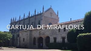 Check spelling or type a new query. Burgos Monasterios Cartuja De Miraflores Youtube