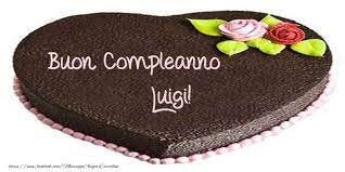Torta E Fiori Buon Compleanno Luigi Cartoline Di Compleanno Con Nome Luigi Cartolineconnomi Torte Di Buon Compleanno Buon Compleanno Torta Al Cioccolato