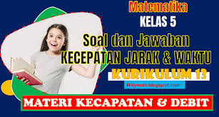 Soal Kecepatan Jarak Dan Waktu Matematika Kelas 5 Sd Berbagi Informasi