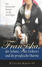 Franziska, der Schatz des Doktors und die preußische Marine - Kristina  Ruprecht - ebook - Legimi online