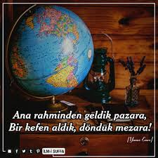 Ana Rahminden Geldik Pazara Bir Kefen Aldik Donduk Mezara Yunus Emre Ana Anne Dogum Olum Mezar Kefen Pazar Donduk So Dini Alintilar Dualar Olum