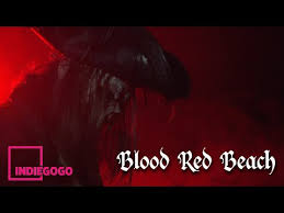 BLOOD RED BEACH - INDIEGOGO - YouTube