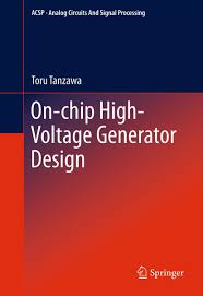 The first part of the topic demonstrates the basics of energy and the On Chip High Voltage Generator Design Analog Circuits And Signal Processing Book 5 Tanzawa Toru Ebook Amazon Com