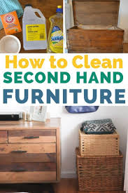 Ways To Clean Thrift Store And Second Hand Furniture In 2020 Second Hand Furniture How To Clean Furniture Thrifting