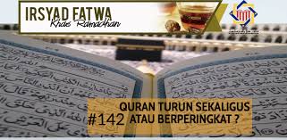 Maybe you would like to learn more about one of these? Pejabat Mufti Wilayah Persekutuan Irsyad Al Fatwa Khas Ramadhan Siri Ke 142 Quran Turun Sekaligus Atau Berperingkat