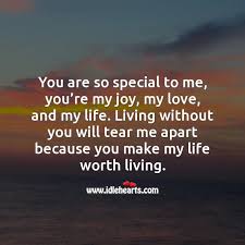 You Make My Life Worth Living Idlehearts