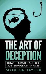 The Art Of Deception How To Master And Use Subterfuge On Anyone By Madison Taylor Paperback Barnes Noble Madison Taylor Paperbacks Master