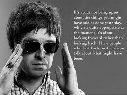 Check spelling or type a new query. Noelgallagher Quotes On Twitter Noel Gallagher On Don T Look Back In Anger Http T Co Wqnouwcz