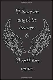 I Have An Angel In Heaven I Call Her Mom Angel Wings Picture Heaven Comfort Quote Mom Loss Notebook Ejj 9781699371428 Books Amazon Ca