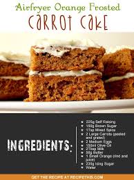 Air Fryer Carrot Cake Recipe This Recipe Carrot Cake Ingredients Air Frier Recipes Air Fryer Recipes