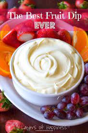 Yogurt, honey, fruit dips, chocolate, whipped cream. The Best Fruit Dip Ever Layers Of Happiness