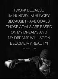 Quotes We All Work Hard Because We Have Dreams And Goals And Those Of Us Who Remain Consistent In Struggle The Inspirational Words Life Quotes Job Motivation