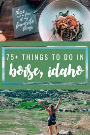 75 Things To Do In Boise Idaho A Local S Guide The Traveling Spud Idaho Travel Boise Boise Idaho