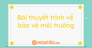 Cuối cùng ở bên dưới sẽ là hình ảnh được nén. Bai Thuyáº¿t Trinh Vá» Báº£o Vá»‡ Moi TrÆ°á»ng Hoatieu Vn