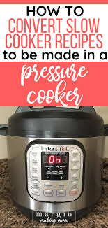 How To Make Your Favorite Slow Cooker Recipes In The Pressure Cooker Instant Pot Pressure Cooker Cooker Recipes Cooker