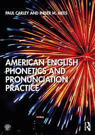 By using ipa you can know exactly. American English Phonetics And Pronunciation Practice 1st Edition