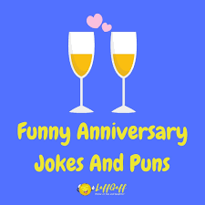 Margot cavin / the spruce the first year of marriage is often considered the year of adjustment. 22 Hilarious Anniversary Jokes To Mark The Special Occasion