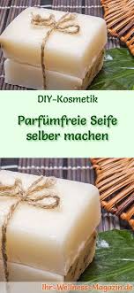 Parfumfreie Seife Selber Herstellen Seifen Rezept Anleitung Seifen Rezepte Seife Herstellen Seife
