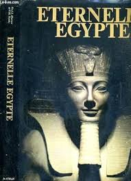 eternelle egypte son art ses monuments son peuple son histoire de newby p h 