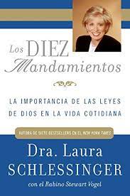 Sin embargo, la obediencia a estos preceptos implica también obligaciones cuya materia es ,en sí misma, leve. Los Diez Mandamientos La Importancia De Las Leyes De Dios En La Vida Cotidiana Schlessinger Laura Vogel Stewart 9780060892630 Amazon Com Books