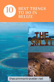 Top 10 Best Things To Do In Belize The Common Traveler South America Travel Caribbean Travel Belize Travel